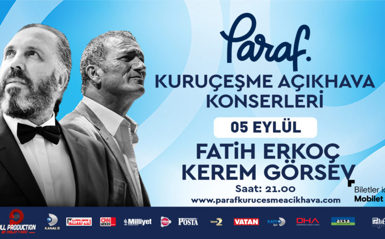 Paraf Kuruçeşme Açıkhava Konserleri: Fatih Erkoç & Kerem Görsev
