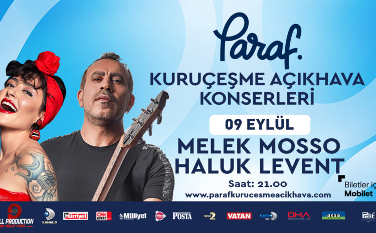 Paraf Kuruçeşme Açıkhava Konserleri: Haluk Levent & Melek Mosso