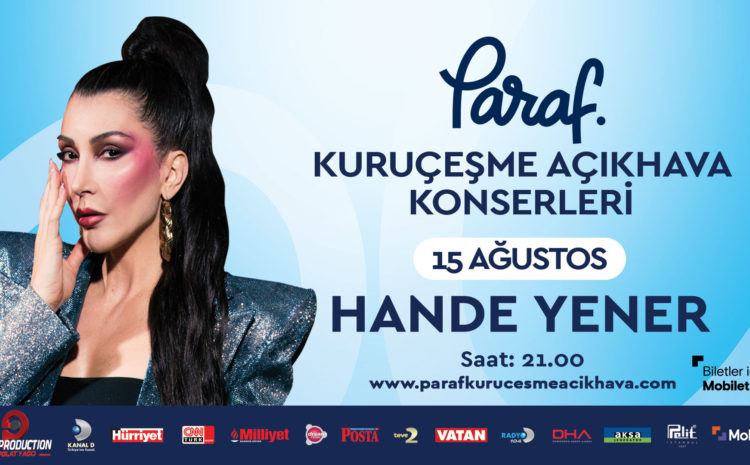 Paraf Kuruçeşme Açıkhava Konserleri: Hande Yener